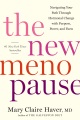 The new menopause : navigating your path through hormonal change with purpose, power, and facts
