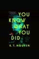 You Know What You Did [electronic resource]