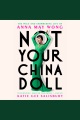 Not Your China Doll [electronic resource]