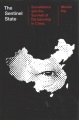 The sentinel state : surveillance and the survival of dictatorship in China