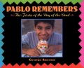 Pablo remembers : the fiesta of the Day of the Dead Pablo remembers : the fiesta of the Day of the Dead