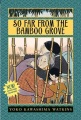 So far from the bamboo grove So far from the bamboo grove