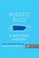 Puerto Rico : a national history