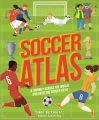 Soccer atlas : a journey across the world and onto the soccer field