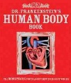 Dr. Frankenstein's human body book : the monstrous truth about how your body works Dr. Frankenstein's human body book : the monstrous truth about how your body works