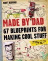 Made by Dad : 67 blueprints for making cool stuff ...