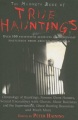 The mammoth book of true hauntings : [over 100 eyewitness accounts of modern-day hauntings from around the world]