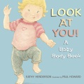Look at you! : a baby body book Look at you! : a baby body book
