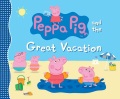 Peppa Pig and the great vacation. Peppa Pig and the great vacation.