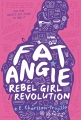 Fat Angie : Rebel girl revolution