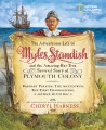 The adventurous life of Myles Standish and the amazing-but-true survival story of the Plymouth Colony The adventurous life of Myles Standish and the amazing-but-true survival story of the Plymouth Colony