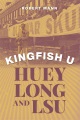 Kingfish U : Huey Long and LSU