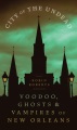 City of the undead : voodoo, ghosts, & vampires of New Orleans