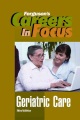 Careers in focus. Geriatric care.