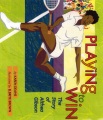 Playing to win : the story of Althea Gibson Playing to win : the story of Althea Gibson