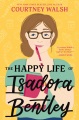 The happy life of Isadora Bentley : a novel