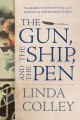 The gun, the ship, and the pen : warfare, constitutions, and the making of the modern world