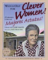 Watch out for clever women! = Cuidado con las mujeres astutas! Watch out for clever women! = Cuidado con las mujeres astutas!