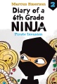 Diary of a 6th grade ninja : Pirate invasion