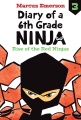 Diary of a 6th grade ninja : Rise of the Red Ninjas