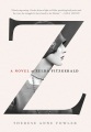Z : a novel of Zelda Fitzgerald