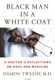Black man in a white coat : a doctor's reflections...