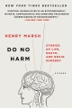 Do no harm :[book group in a bag] stories of life, death, and brain surgery