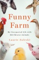 Funny farm : my unexpected life with 600 rescue animals