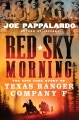 Red sky morning : the epic true story of Texas Ranger Company F