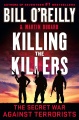 Killing the killers : the secret war against terrorists