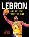 Lebron : life lessons from the king