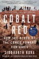 Cobalt red : how the blood of the Congo powers our lives