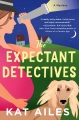 The expectant detectives : a mystery