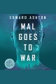 Mal Goes to War [electronic resource]
