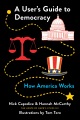 A user's guide to democracy : how America works