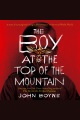The Boy at the Top of the Mountain [electronic resource]