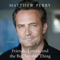 Friends, lovers, and the big terrible thing : a memoir