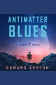Antimatter Blues