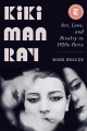 Kiki Man Ray : art, love, and rivalry in 1920s Paris