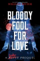 Bloody fool for love : a Spike prequel