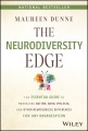 The neurodiversity edge : the essential guide to embracing autism, ADHD, dyslexia, and other neurological differences for any organization