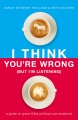 I think you're wrong (but I'm listening) : a guide to grace-filled political conversations