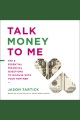 Talk money to me : the 8 essential financial questions to discuss with your partner
