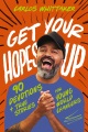 Get your hopes up : 90 devotions of hope and stories of change