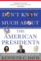 Don't know much about the American presidents everything you need to know about the most powerful office on Earth and the men who have occupied it