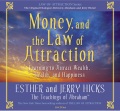 Money, and the law of attraction [learning to attract wealth, health, and happiness]