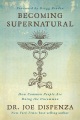 Becoming supernatural : how common people are doing the uncommon