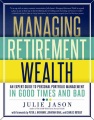 Managing retirement wealth : an expert guide to personal portfolio management in good times and bad