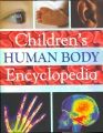 Children's human body encyclopedia : discover how our amazing bodies work Children's human body encyclopedia : discover how our amazing bodies work