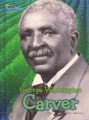 George Washington Carver George Washington Carver